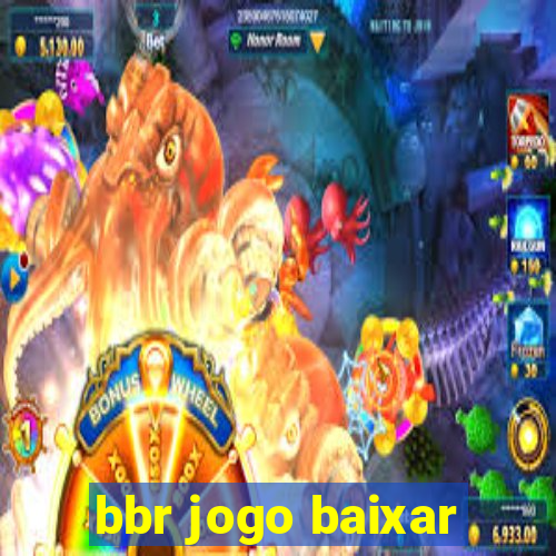 bbr jogo baixar